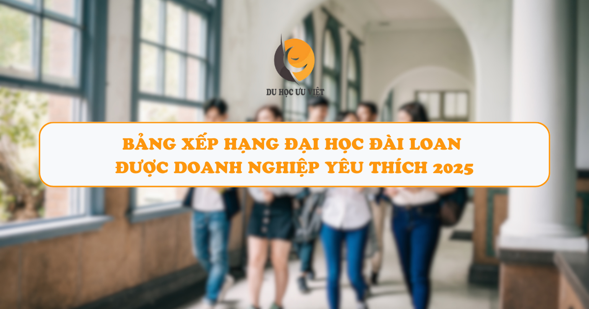 Bảng xếp hạng Đại học Đài Loan được doanh nghiệp yêu thích 2025