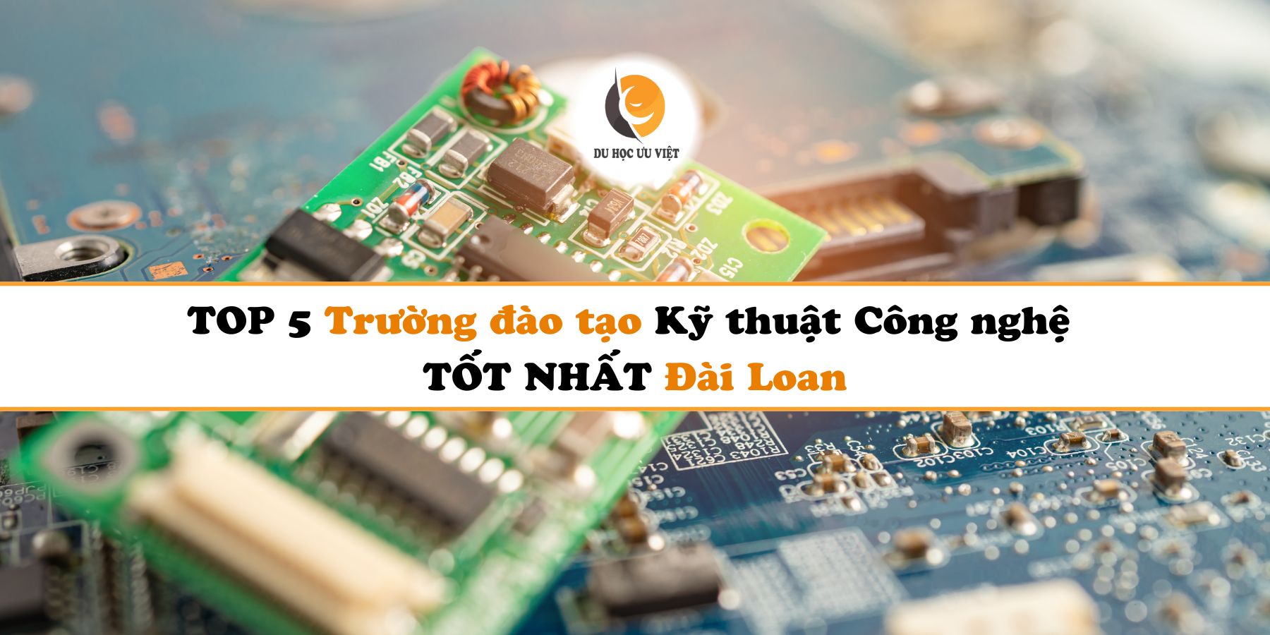 Top 5 Trường đào tạo Kỹ thuật Công nghệ TỐT NHẤT Đài Loan