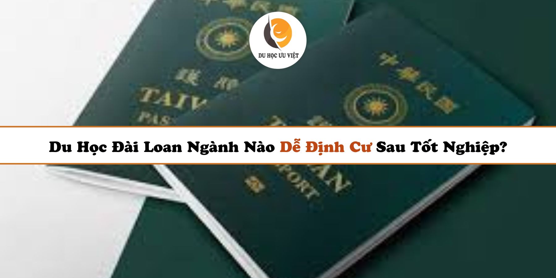 Du Học Đài Loan Ngành Nào Dễ Định Cư Sau Tốt Nghiệp?