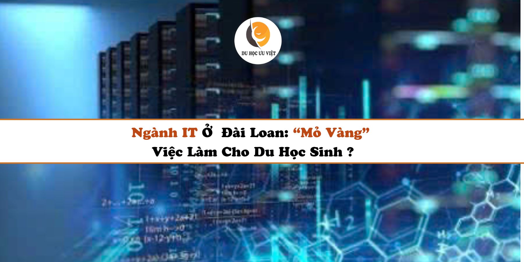 Ngành IT Ở Đài Loan: “Mỏ Vàng” Việc Làm Cho Du Học Sinh ?
