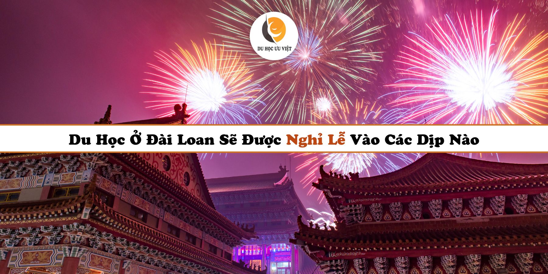 Du Học Ở Đài Loan Sẽ Được Nghỉ Lễ Vào Các Dịp Nào
