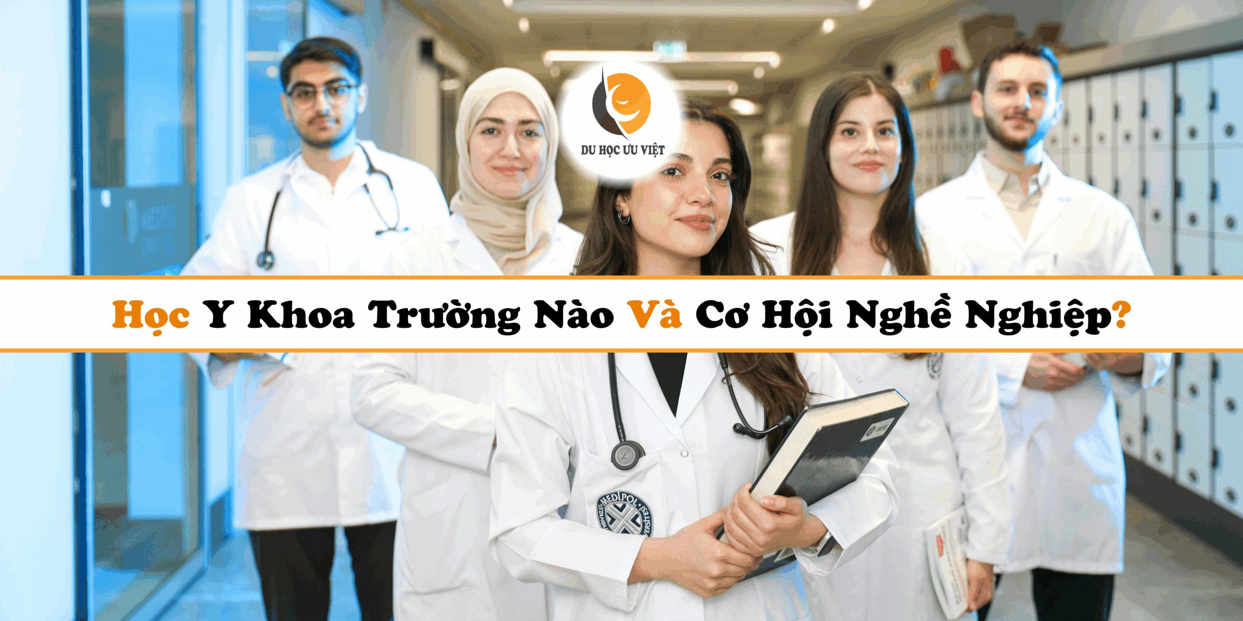Học Y khoa trường nào và cơ hội nghề nghiệp