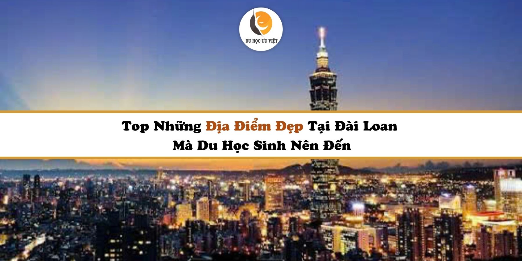 Top Những Địa Điểm Đẹp Tại Đài Loan Mà Du Học Sinh Nên Đến