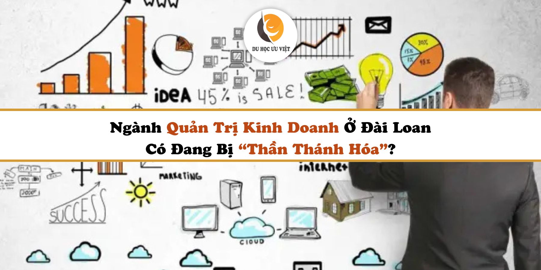 Ngành Quản Trị Kinh Doanh ở Đài Loan Có Đang Bị “Thần Thánh Hóa”?