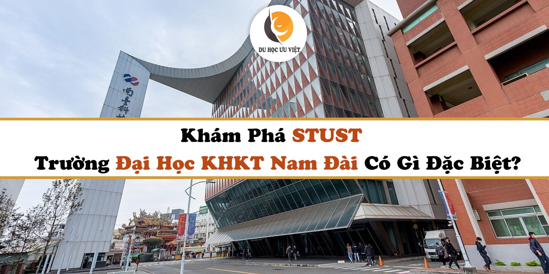 Khám Phá STUST - Trường Đại Học KHKT Nam Đài Có Gì Đặc Biệt?