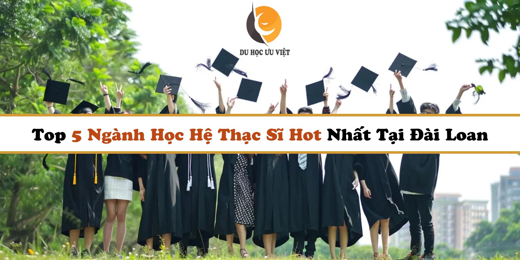 Top 5 Ngành Học Hệ Thạc Sĩ Hot Nhất Tại Đài Loan