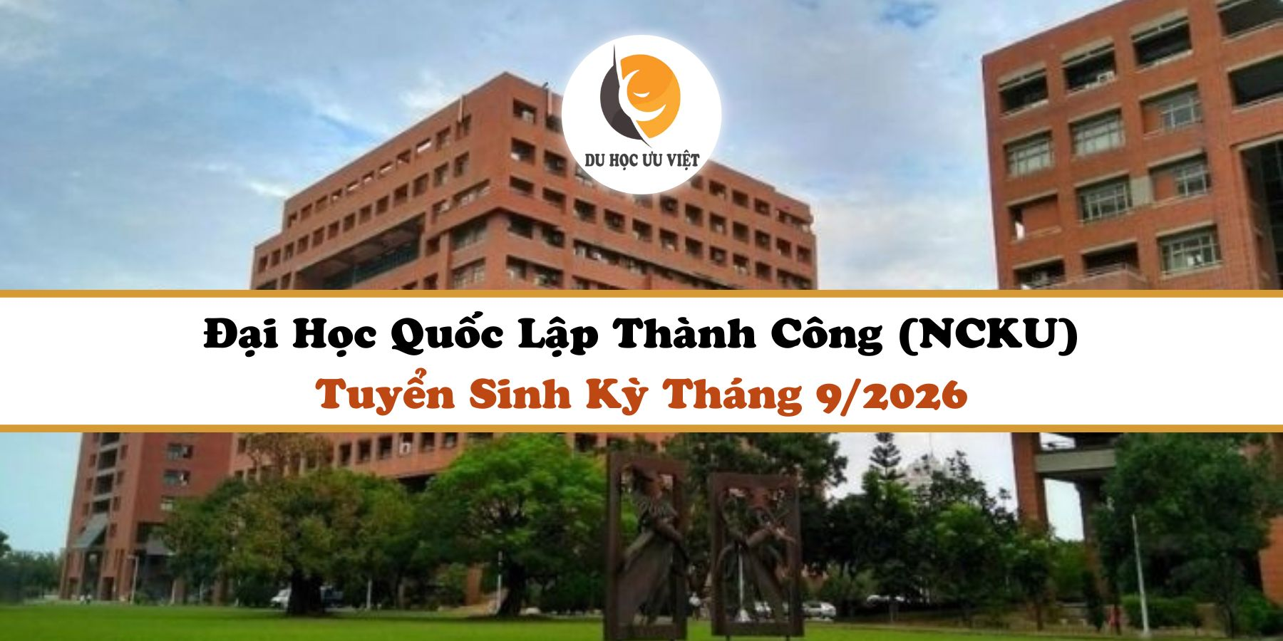Đại Học Quốc Lập Thành Công(NCKU) Tuyển Sinh Kỳ Tháng 9/2026