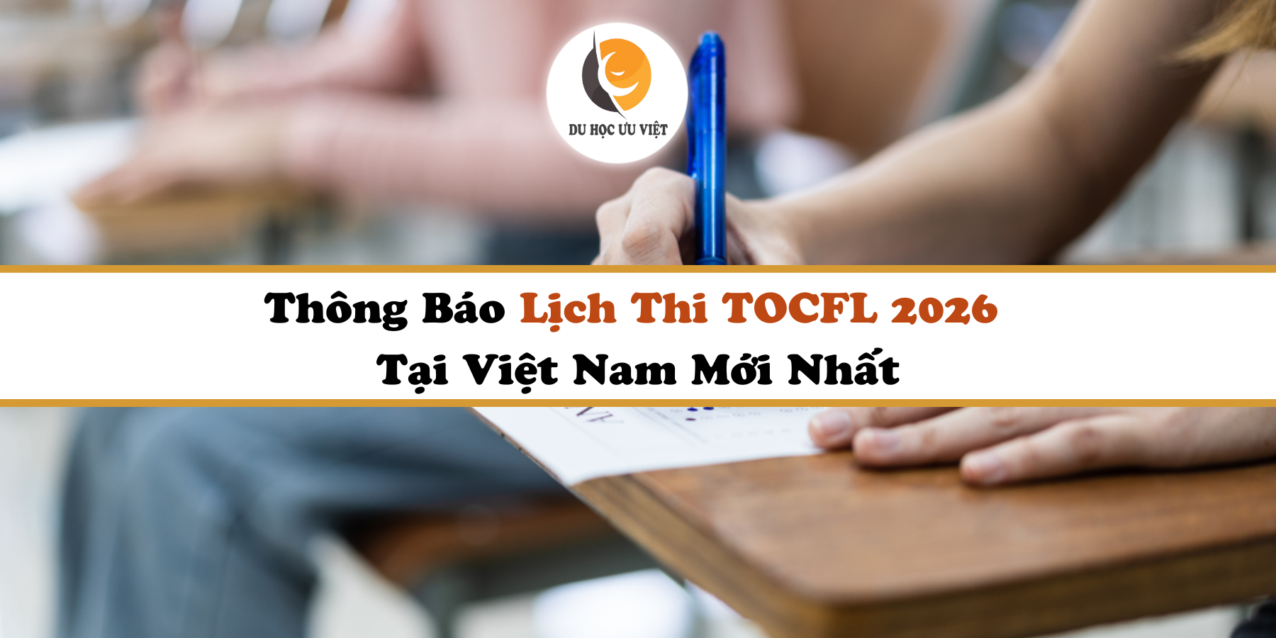 Thông Báo Lịch Thi TOCFL 2026 Tại Việt Nam Mới Nhất