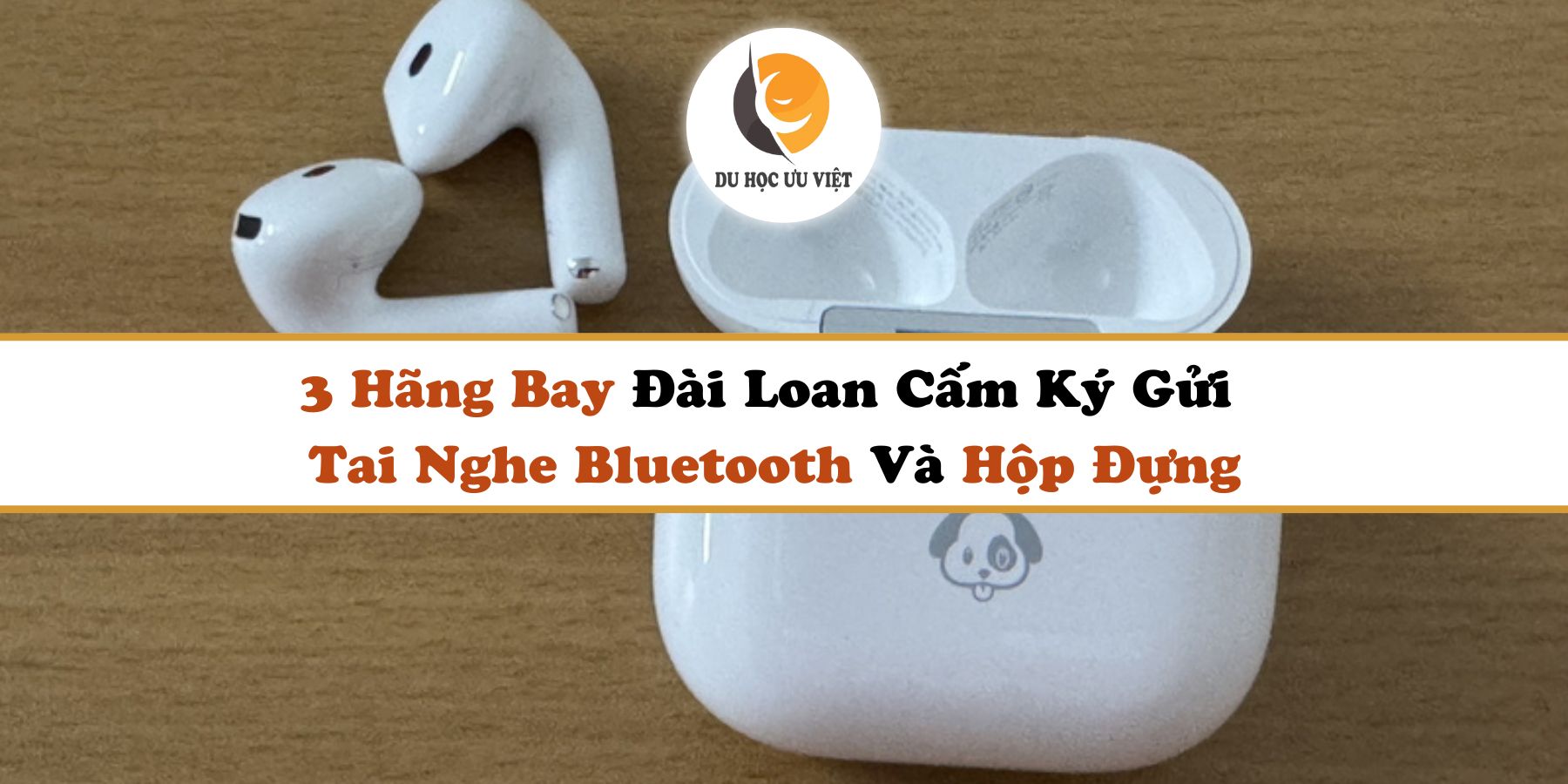 3 Hãng Bay Đài Loan Cấm Ký Gửi Tai Nghe Bluetooth Và Hộp Đựng