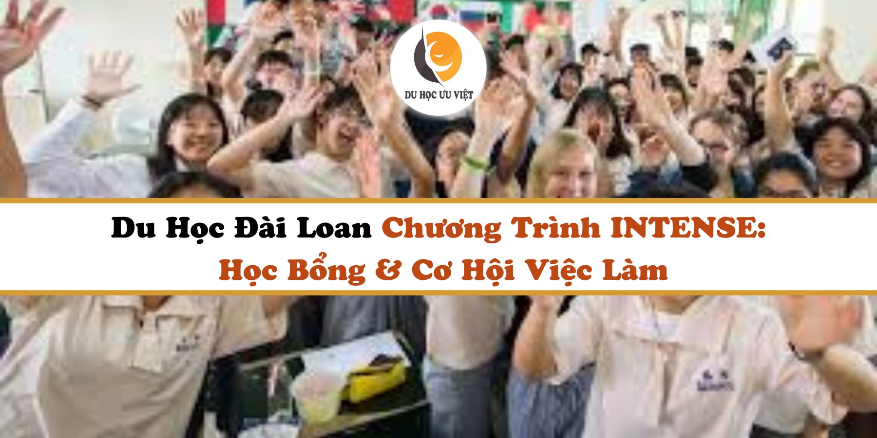 Du Học Đài Loan Chương Trình INTENSE: Học Bổng & Cơ Hội Việc Làm