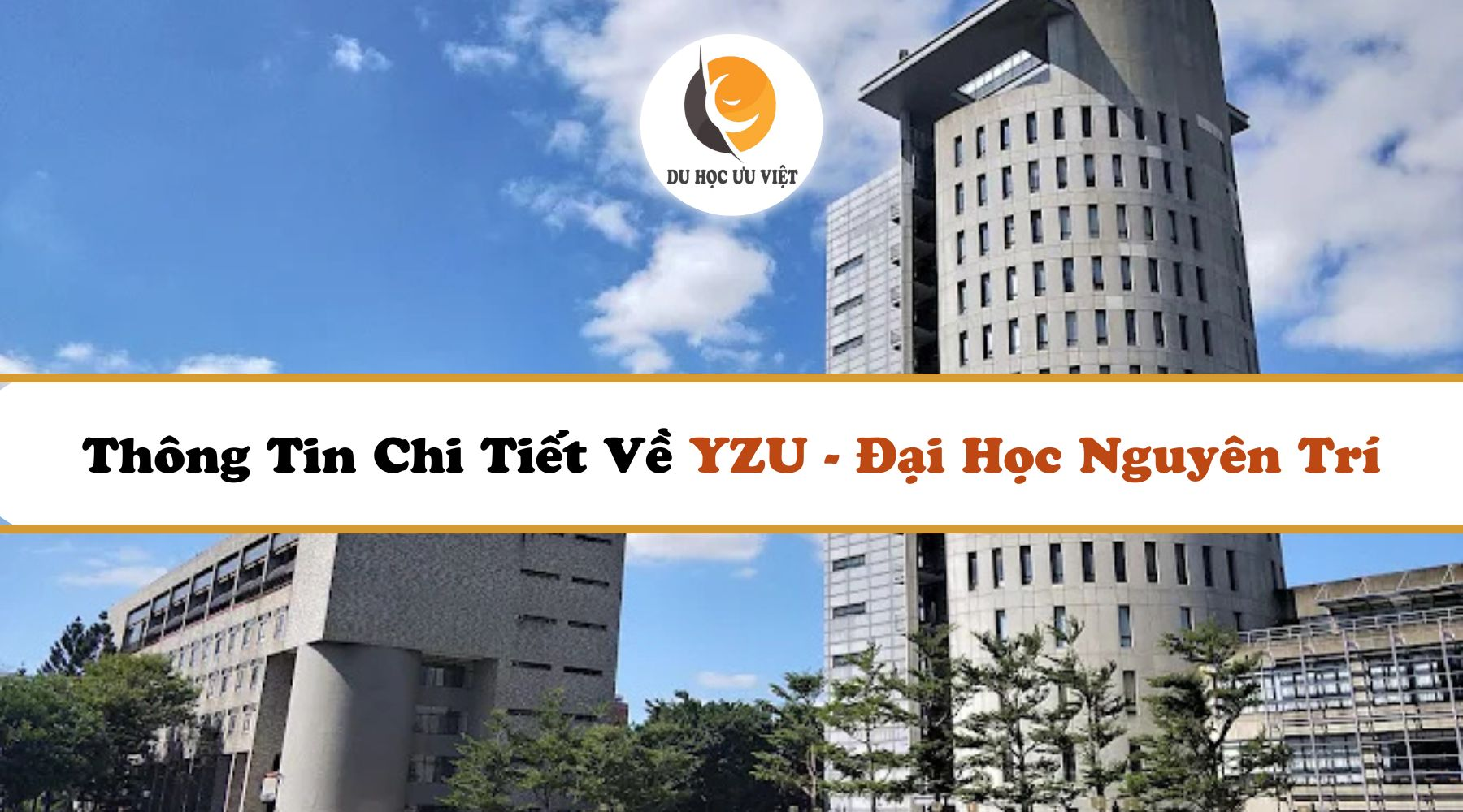 Thông Tin Chi Tiết Về YZU - Đại Học Nguyên Trí