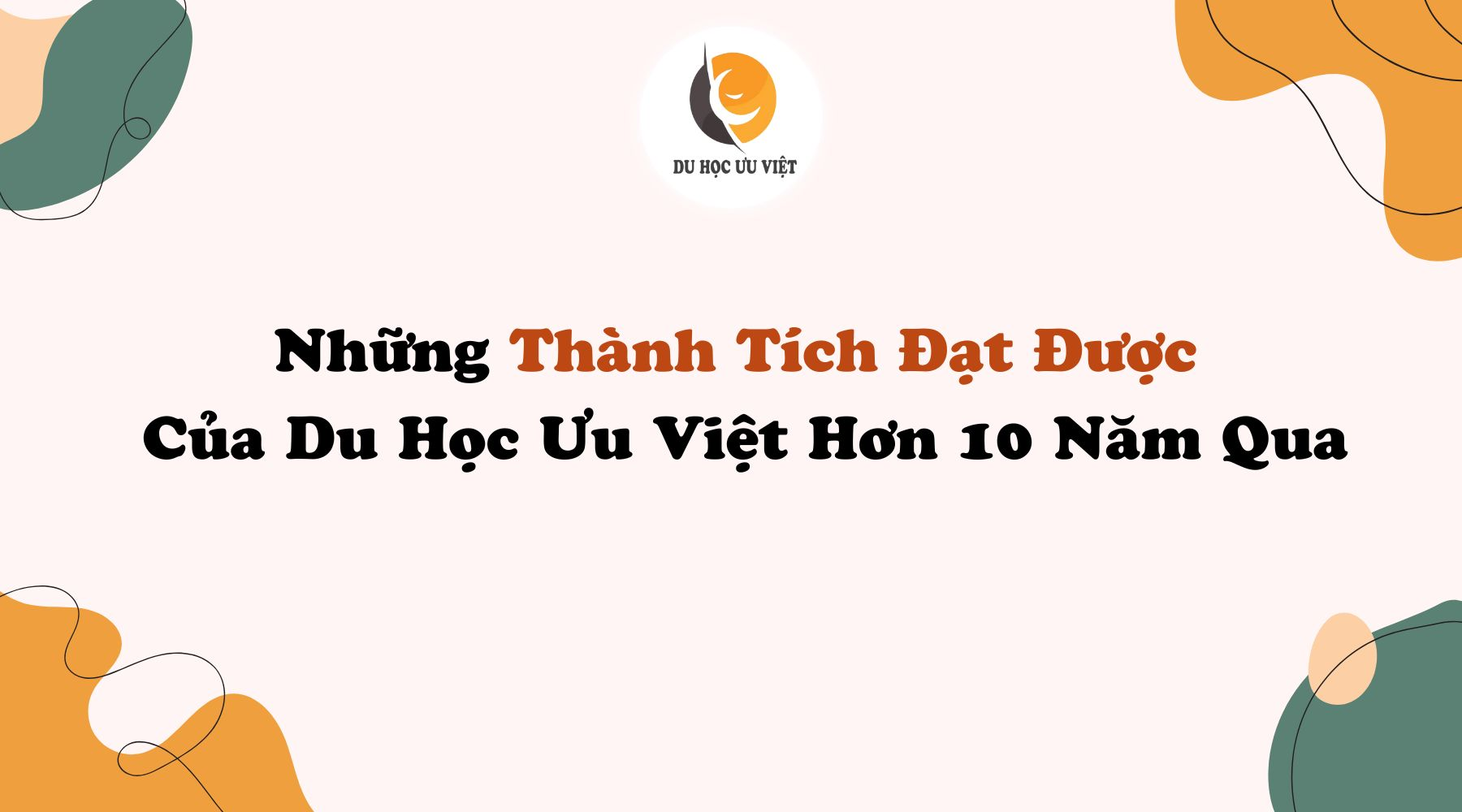 Du Học Ưu Việt Với Những Thành Tích Đạt Được Hơn 10 Năm Qua