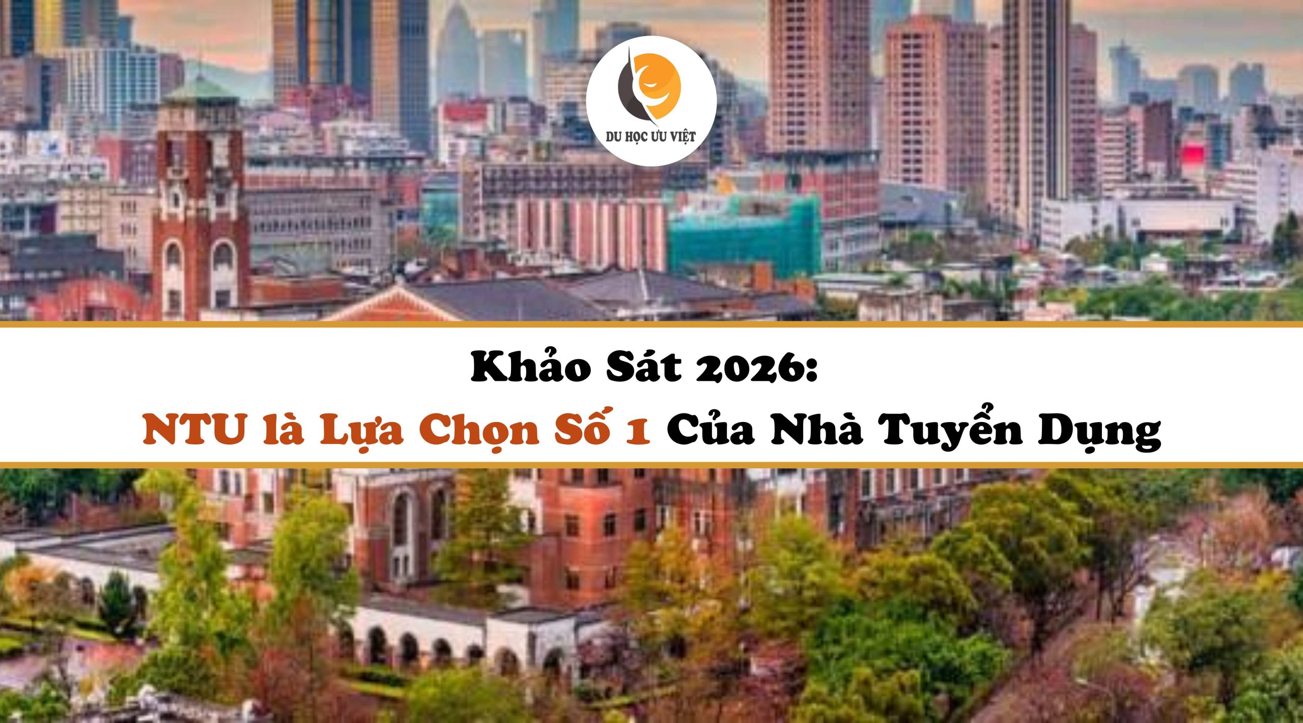Khảo Sát 2026: NTU là Lựa Chọn Số 1 Của Nhà Tuyển Dụng